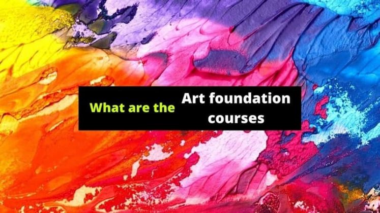 What Are the Art Foundation Courses? - Ultimate Lifestyle